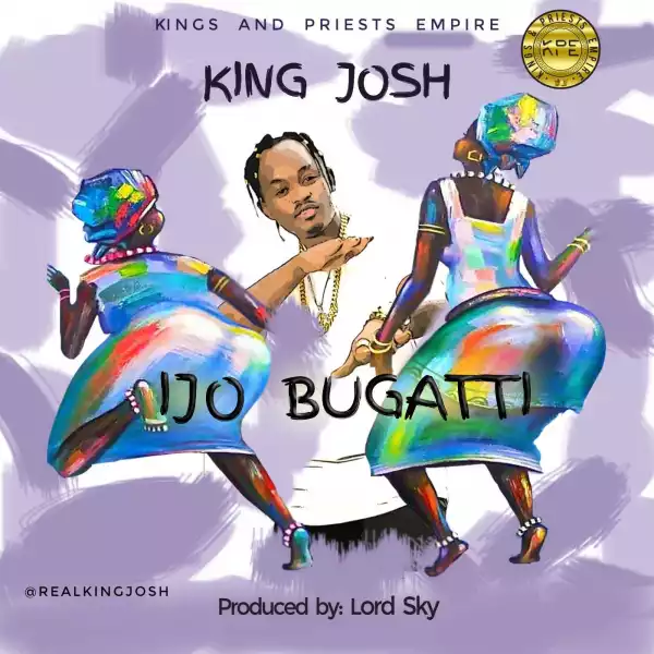 King Josh - Ijo Bugatti (Prod. by Lord Sky)
